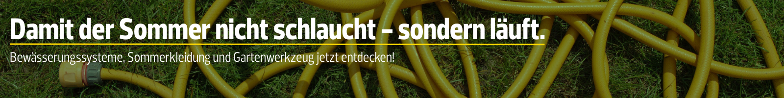 Banner "Damit der Sommer nicht schlaucht - sondern läuft". Bewässerungssysteme,